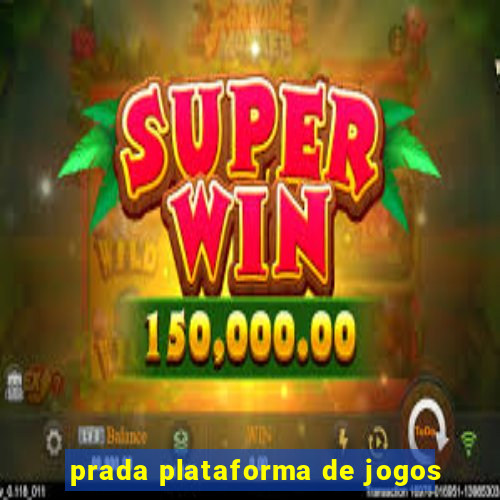 prada plataforma de jogos